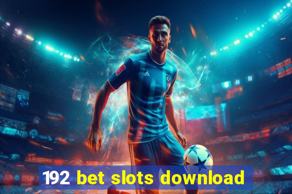 192 bet slots download